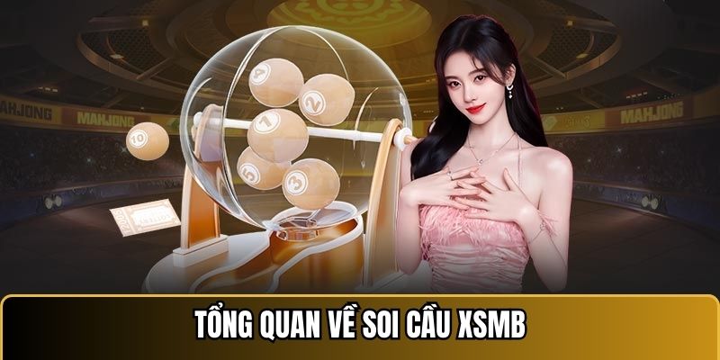 Thông tin chung về soi cầu giải XSMB