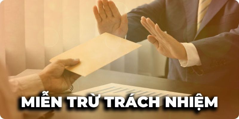 Miễn trừ trách nhiệm là gì?