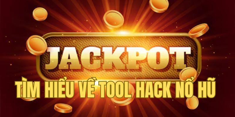 Tìm hiểu về tool hack nổ hũ